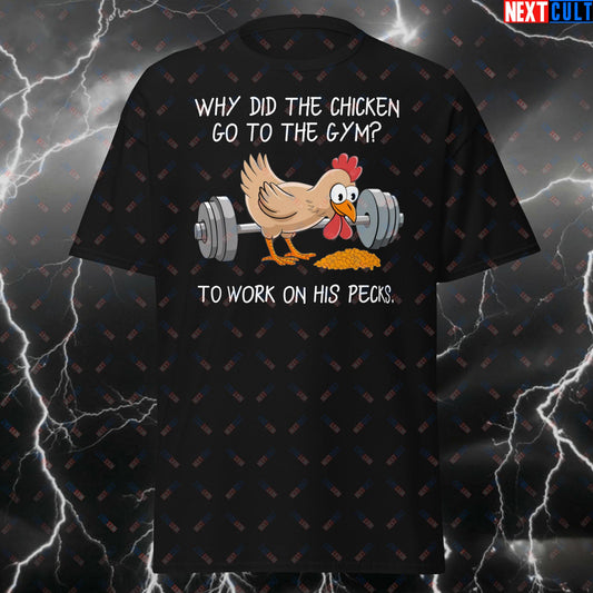 Why Did The Chicken Go To The Gym? To Work On His Pecks- Funny Workout T-Shirt – Fitness Meme Tee for Lifters, Gym Bros T-shirts Bodybuilding Fitness Gym Pump Cover Workout Next Cult Brand