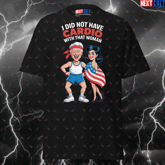 Funny Gym T-Shirt - I Did Not Have Cardio With That Woman Meme Tee | Bill Clinton Pump Cover for Lifters & Gymbros T-shirts 4th of July Cardio Fitness Gym Pump Cover Workout Next Cult Brand
