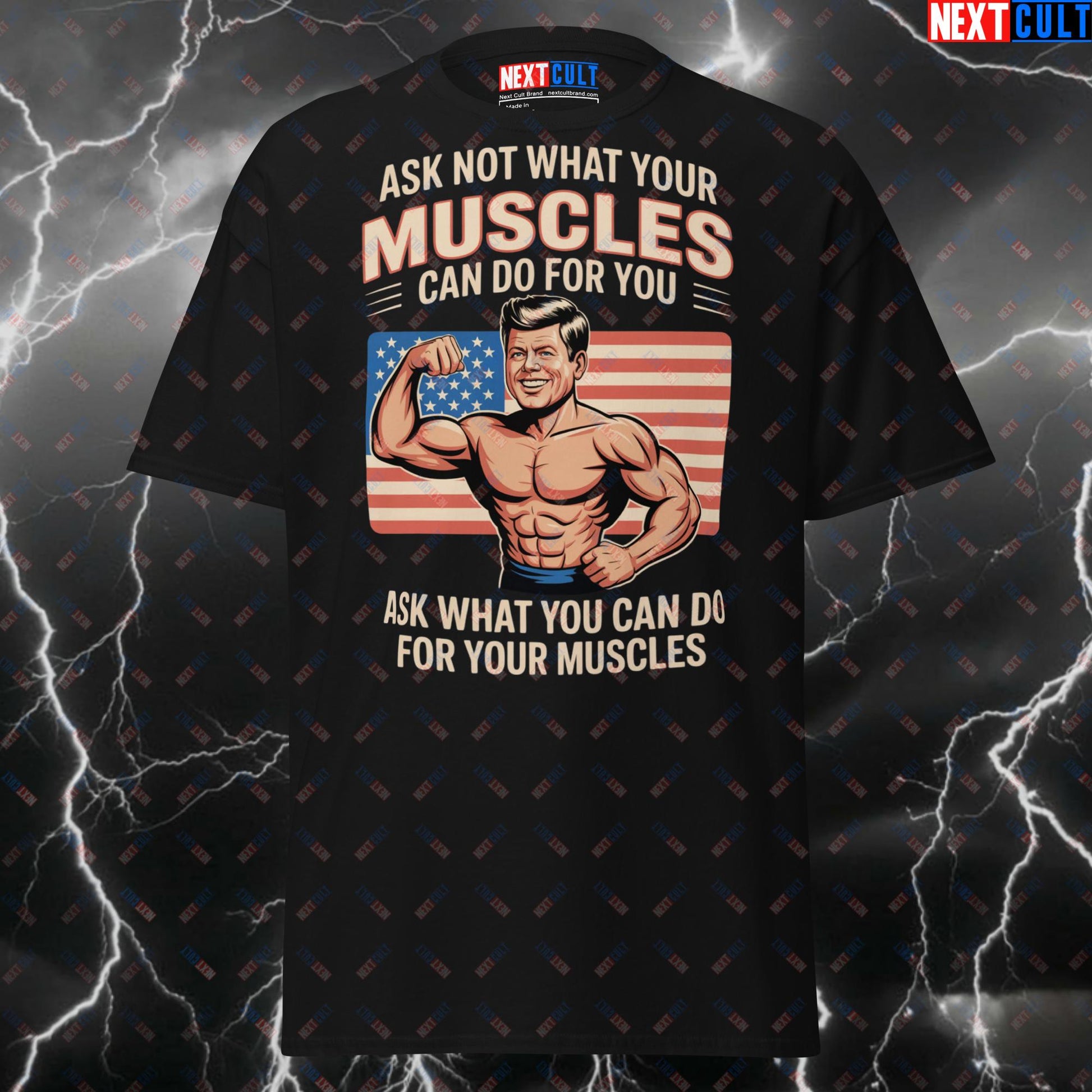 Funny Gym T-Shirt - Ask Not What Your Muscles Can Do For You Ask What You Can Do For Your Muscles Pump Cover Tee T-shirts 4th of July Bodybuilding Fitness Gym JFK Powerlifting Pump Cover Workout Next Cult Brand