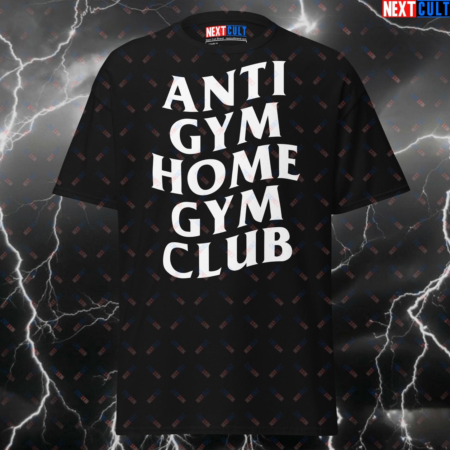 Anti Gym Home Gym Club Funny Gym T-Shirt - Meme Workout Tee for Lifters, Gymbros & Home Gym Gains Pump Cover Top T-shirts Fitness Gym Home Gym Pump Cover Workout Next Cult Brand