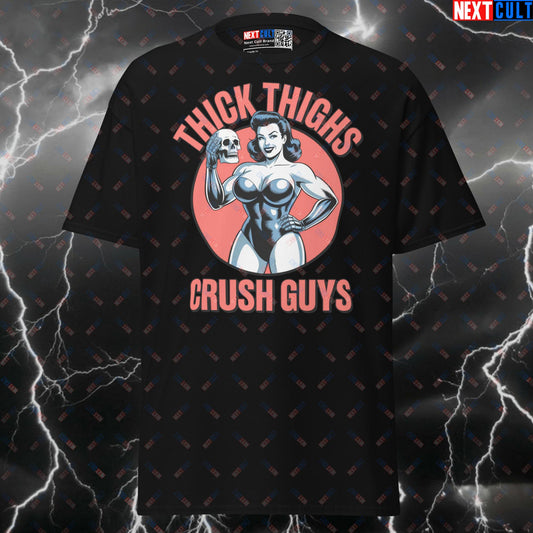 Thick Thighs Crush Guys Funny Gym Shirt | Leg Day Meme Tee for Lifters & Gymbros T-shirts Bodybuilding Fitness Gym Leg Day Powerlifting Pump Cover Workout Next Cult Brand