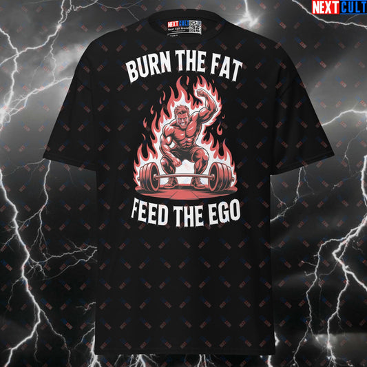 Burn The Fat Feed The Ego Funny Gym Shirt - Meme Workout Tee & Bodybuilding Pump Cover Top T-shirts Bodybuilding Fitness Gym Powerlifting Pump Cover Workout Next Cult Brand