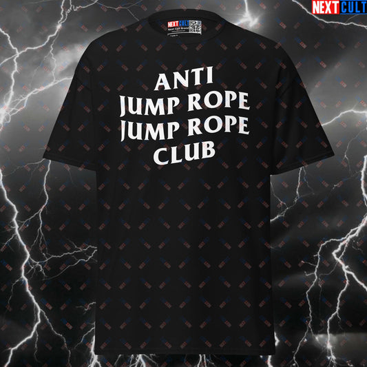 Anti Jump Rope Club Funny Gym Shirt | Cardio Meme Pump Cover Top for Lifters & Gymbros T-shirts Cardio Fitness Gym Pump Cover Workout Next Cult Brand