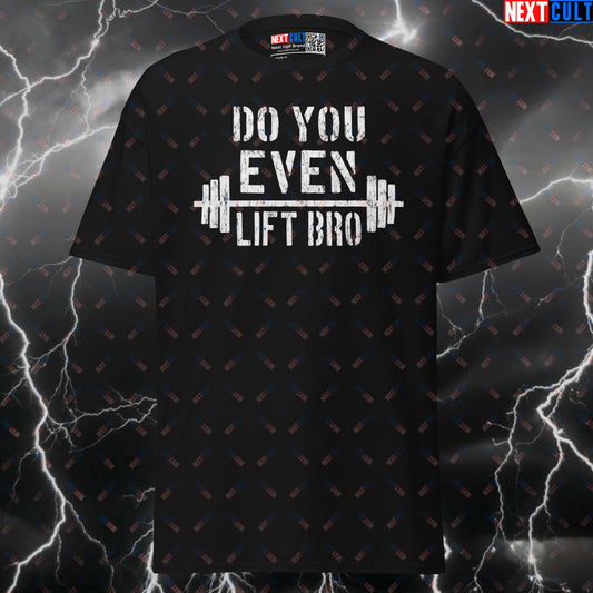 Do You Even Lift Bro? Funny Gym Meme T-Shirt - Essential Workout Pump Cover Tee for Lifters T-shirts Bodybuilding Fitness Gym Powerlifting Pump Cover Workout Next Cult Brand