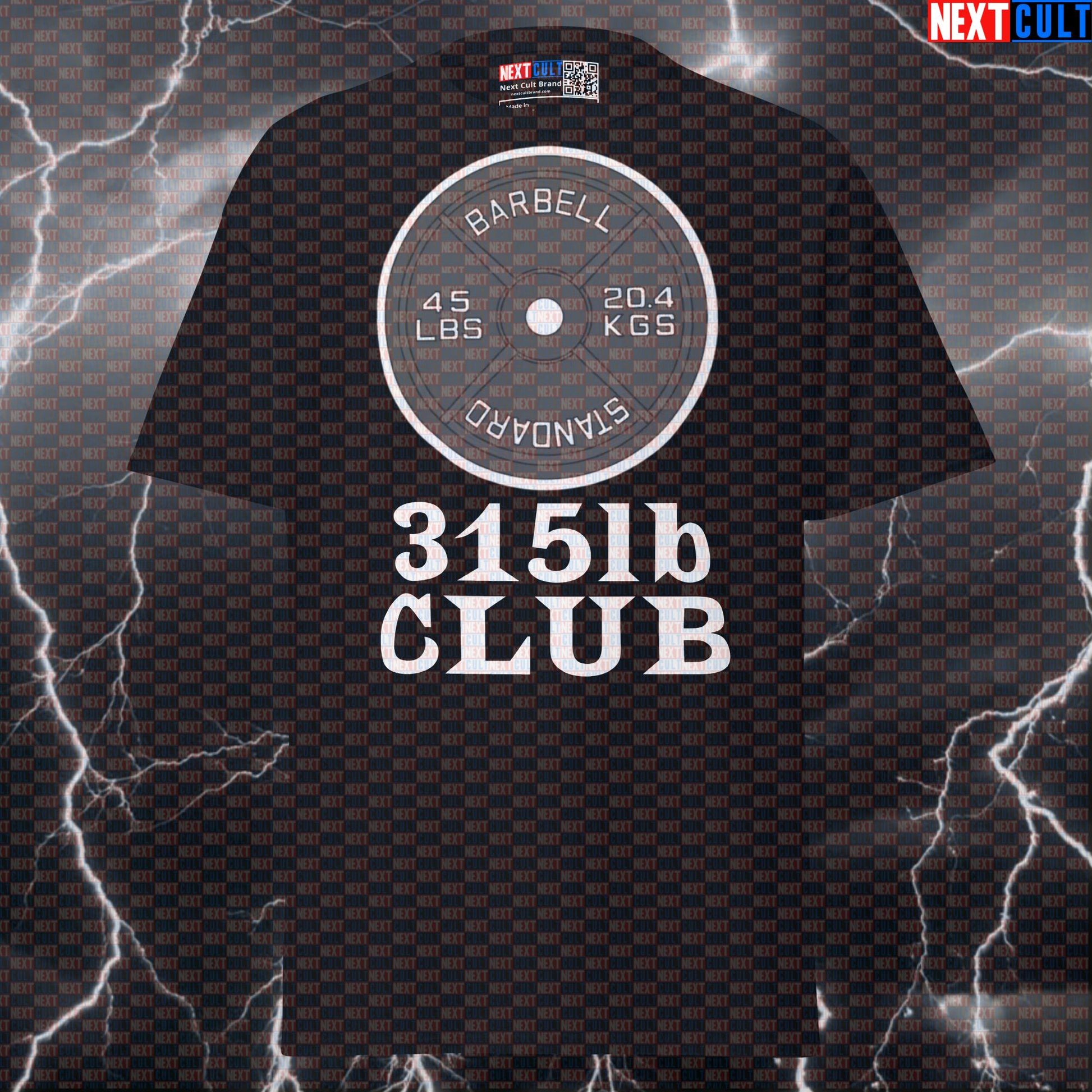 315lb Club Funny Gym Shirt | Graphic Tee Powerlifting Meme Top & Pump Cover for Lifters T-shirts Fitness Gym Powerlifting Pump Cover Workout Next Cult Brand