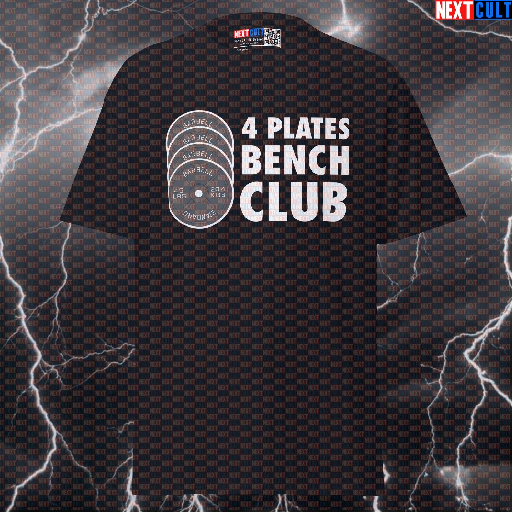 4 Plates Bench Club Funny Gym T-Shirt | Chest Day Powerlifting Meme Tee & Graphic Pump Cover Top T-shirts Fitness Gym Powerlifting Pump Cover Workout Next Cult Brand