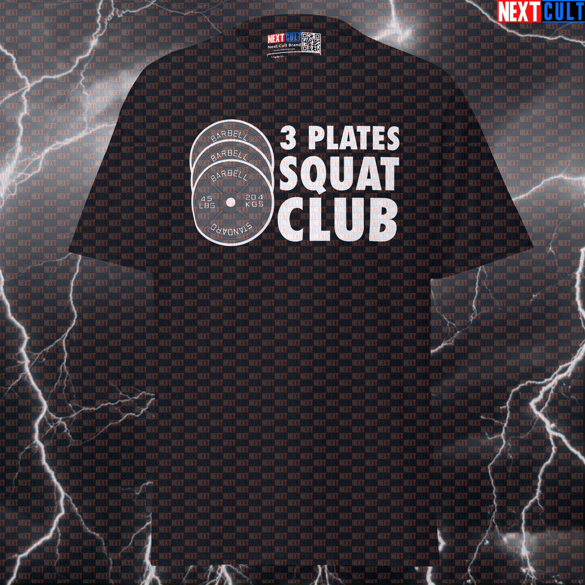 3 Plates Squat Club Funny Gym T-Shirt: Essential Powerlifting Meme Tee & Leg Day Pump Cover T-shirts Fitness Gym Leg Day Powerlifting Pump Cover Workout Next Cult Brand
