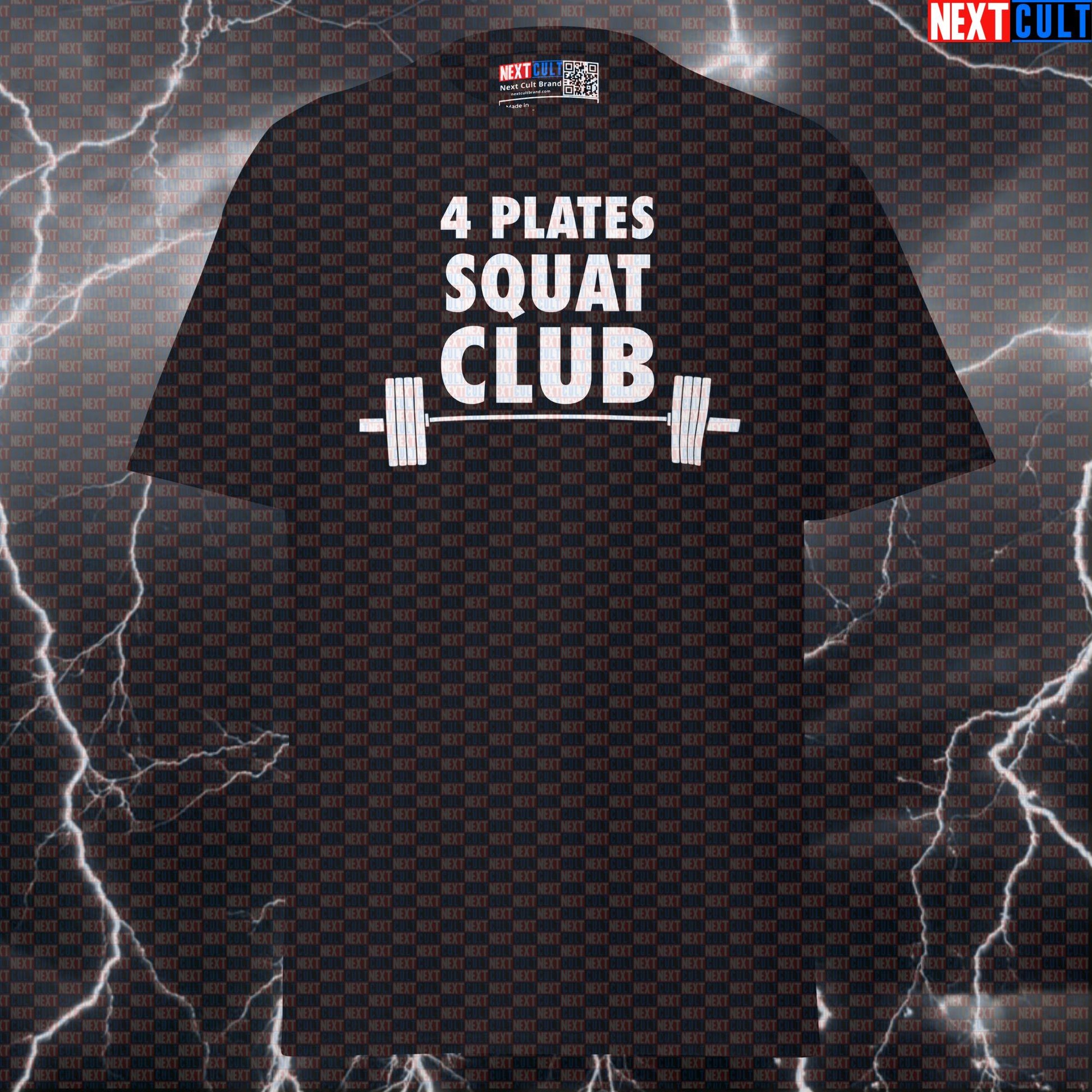 4 Plates Squat Club Funny Gym Meme Shirt | Motivational Powerlifting Pump Cover Tee For Leg Day Gains T-shirts Fitness Gym Leg Day Powerlifting Pump Cover Workout Next Cult Brand