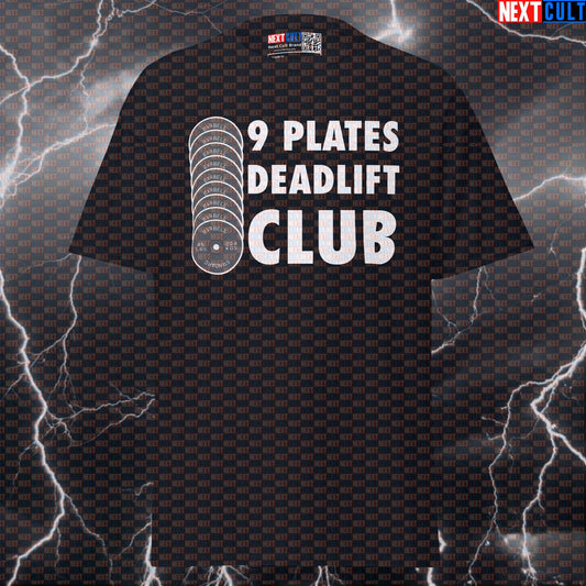 9 Plates Deadlift Club Funny Gym T-Shirt | Motivational Powerlifting Meme Tee & Ultimate Pump Cover T-shirts Fitness Gym Leg Day Powerlifting Pump Cover Workout Next Cult Brand