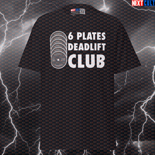 Six Plates Deadlift Club Funny Gym T-Shirt | Motivational Powerlifting Pump Cover Tee T-shirts Fitness Gym Leg Day Powerlifting Pump Cover Workout Next Cult Brand