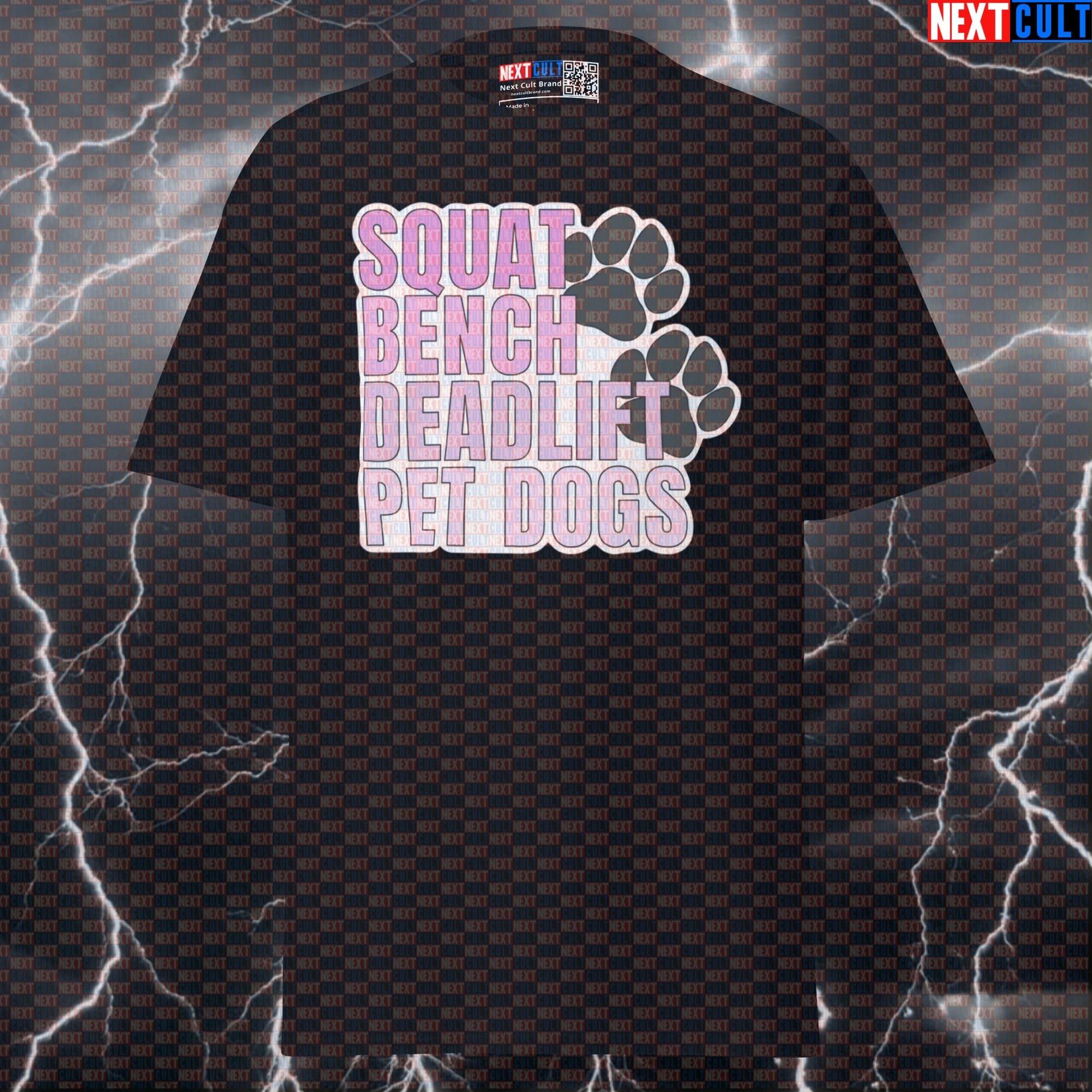 Squat Bench Deadlift Pet Dogs Funny Gym Tee - Powerlifting Meme Shirt For Lifters T-shirts Dogs Fitness Gym Powerlifting Pump Cover Workout Next Cult Brand