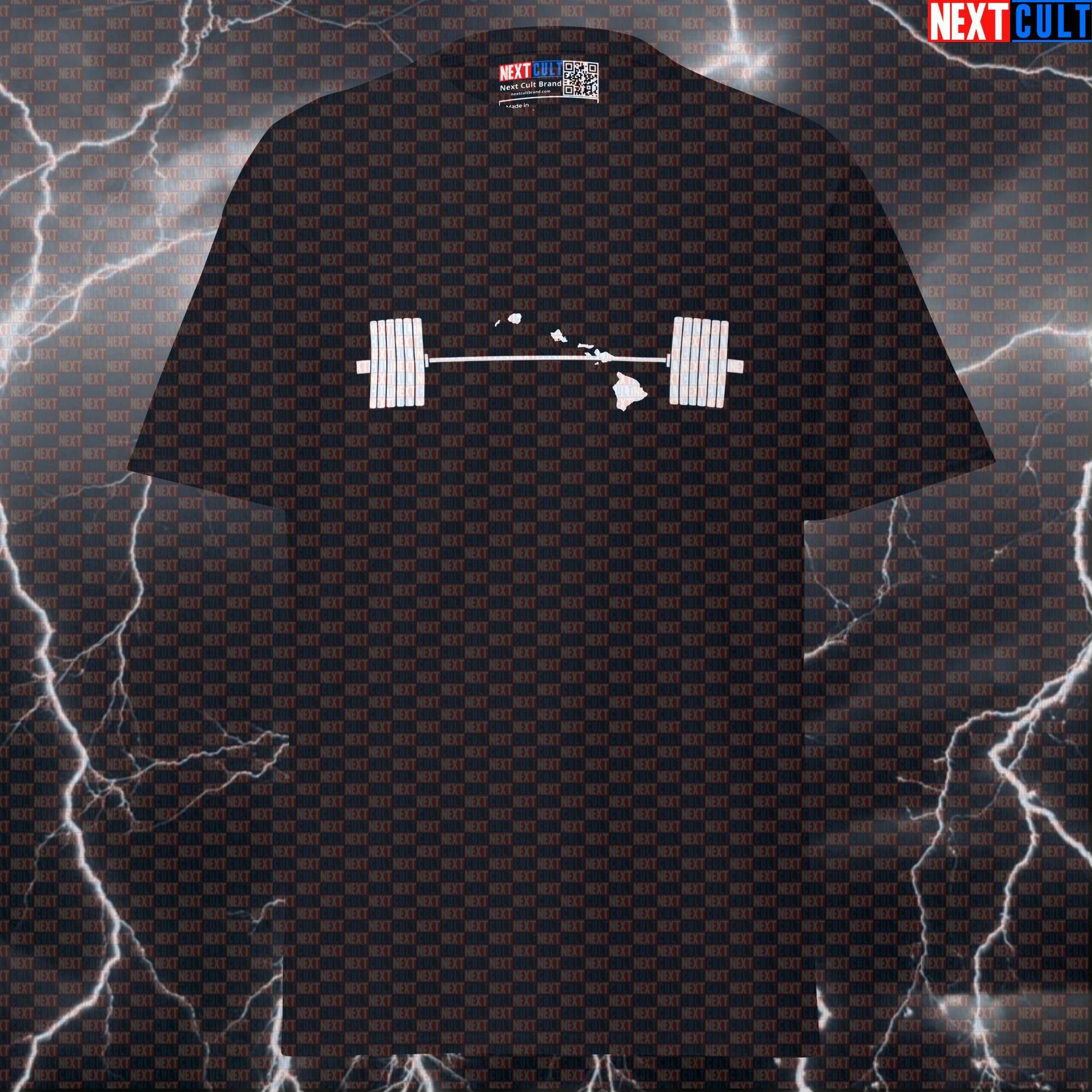 Hawaii State Map Powerlifting Tee | Funny Gym Meme Shirt & Pump Cover for Lifters T-shirts 4th of July Fitness Gym Powerlifting Pump Cover Workout Next Cult Brand