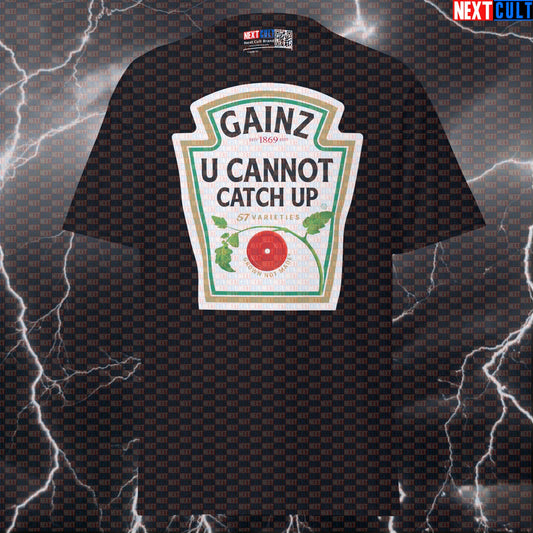 Gainz Ketchup Funny Gym Meme Tee | U Cannot Catch Up Pump Cover Graphic T-Shirt T-shirts Bodybuilding Fast Food Fitness Gym Powerlifting Pump Cover Workout Next Cult Brand