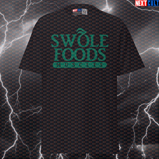 Swole Foods Groceries Funny Gym Meme Tee | Whole Foods Parody Pump Cover Graphic T-Shirt T-shirts Bodybuilding Fast Food Fitness Gym Pump Cover Workout Next Cult Brand
