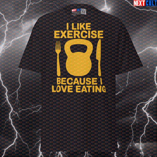 I Like Exercise Because I Love Eating Funny Foodie Gym Meme T-Shirt Pump Cover Next Cult Brand