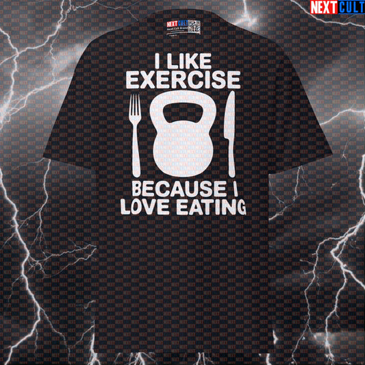 I Like Exercise Because I Love Eating Funny Gym Meme Shirt Foodie Pump Cover Tee Next Cult Brand