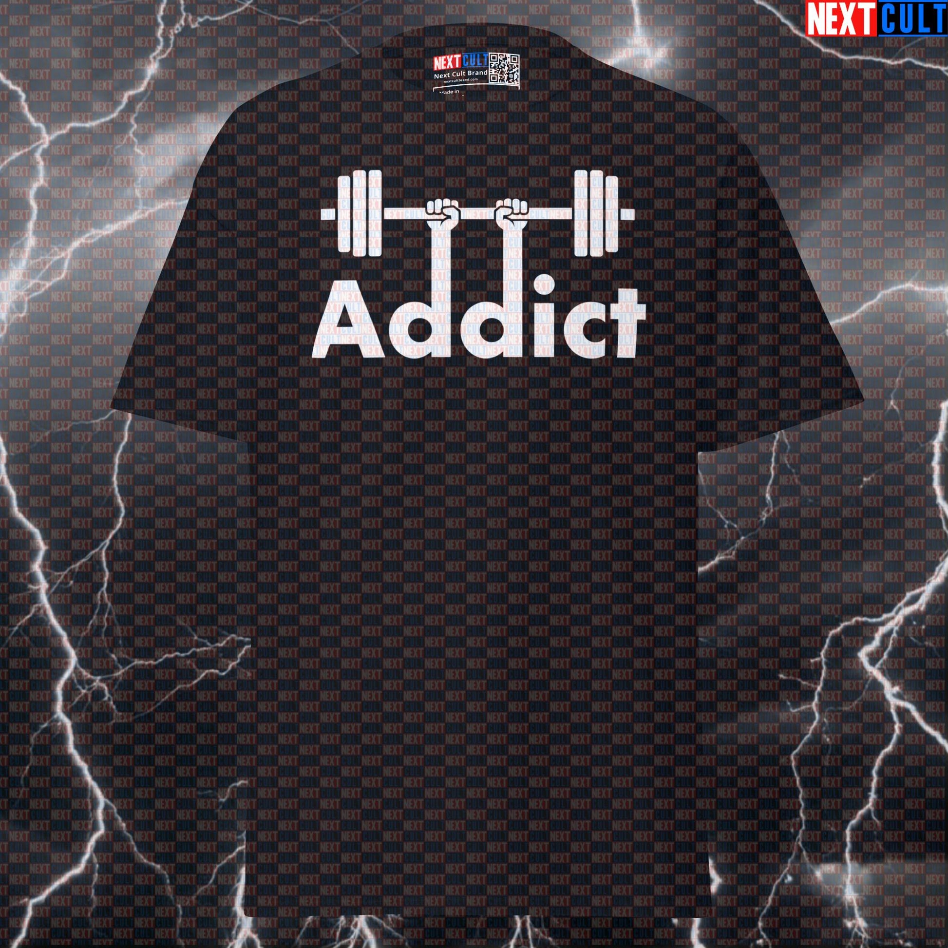 Gym Addiction Funny Meme Tee | Barbell Addict Pump Cover Top for Lifters & Gymbros Next Cult Brand