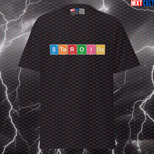 Not Natty Chemistry Periodic Table Gym T-Shirt | Funny Bodybuilding Meme Tee Bodybuilding Fitness Gym Pump Cover Steroids Workout Next Cult Brand