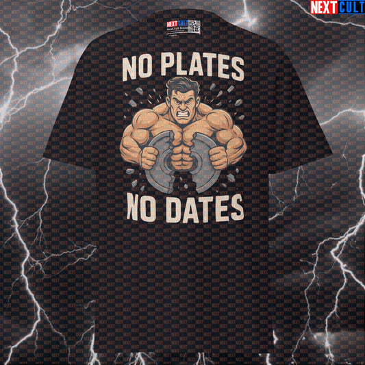 No Plates No Dates Funny Gym T-Shirt | Weightlifting Meme Tee For PRs & Gains Bodybuilding Fitness Gym Powerlifting Pump Cover Workout Next Cult Brand