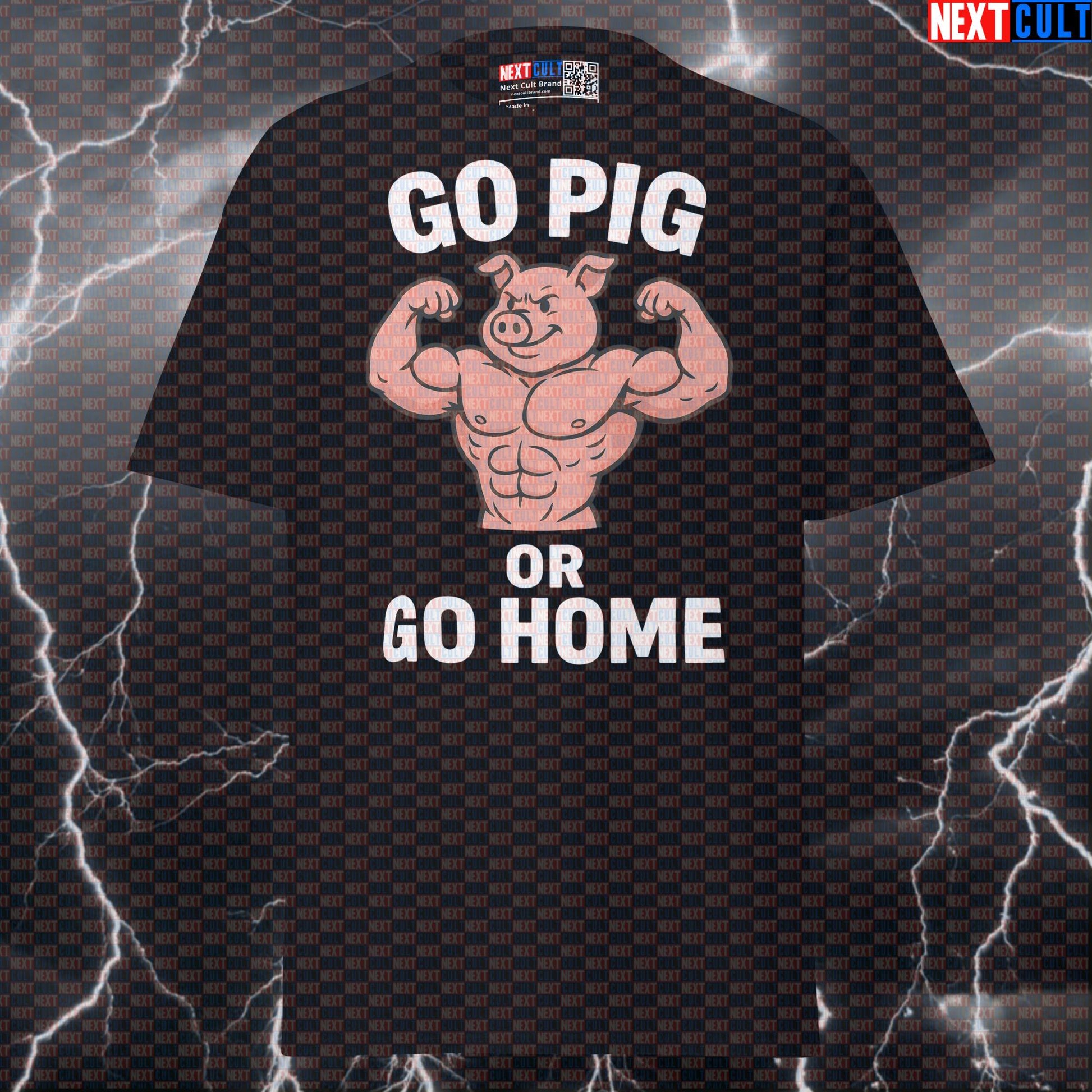 Go Pig Or Go Home Funny Gym T-Shirt | Bodybuilder Pig Pump Cover & Workout Tee Bodybuilding Bulking Fitness Gym Powerlifting Pump Cover Workout Next Cult Brand