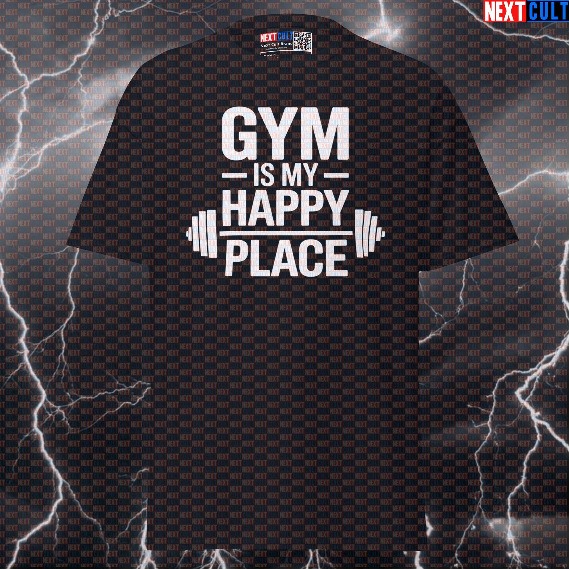 Gym Is My Happy Place Funny Gym T-Shirt Graphic Tee for Lifters Who Love Fitness, Happy Weights, and Workout Motivation T-shirts Bodybuilding Fitness Gym Powerlifting Pump Cover Workout Next Cult Brand