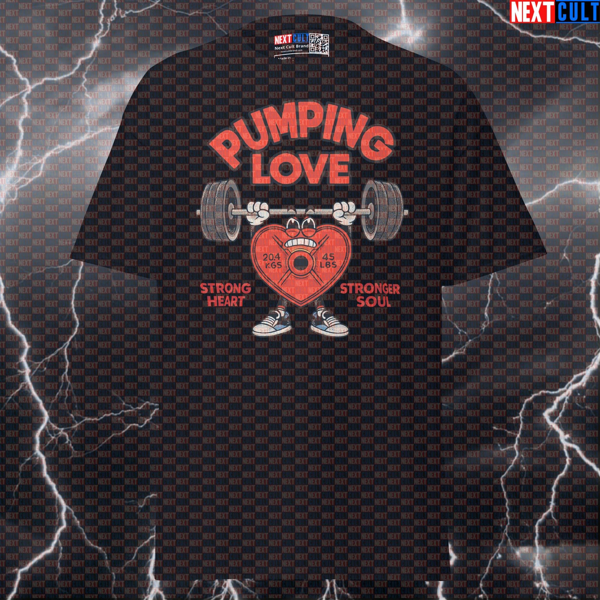 Pumping Love Strong Heart Stronger Soul Funny Valentine’s Day Gym T-Shirt with Heart-Shaped Weight Plate Meme T-shirts Bodybuilding Fitness Gym Powerlifting Pump Cover Valentine's Day Workout Next Cult Brand