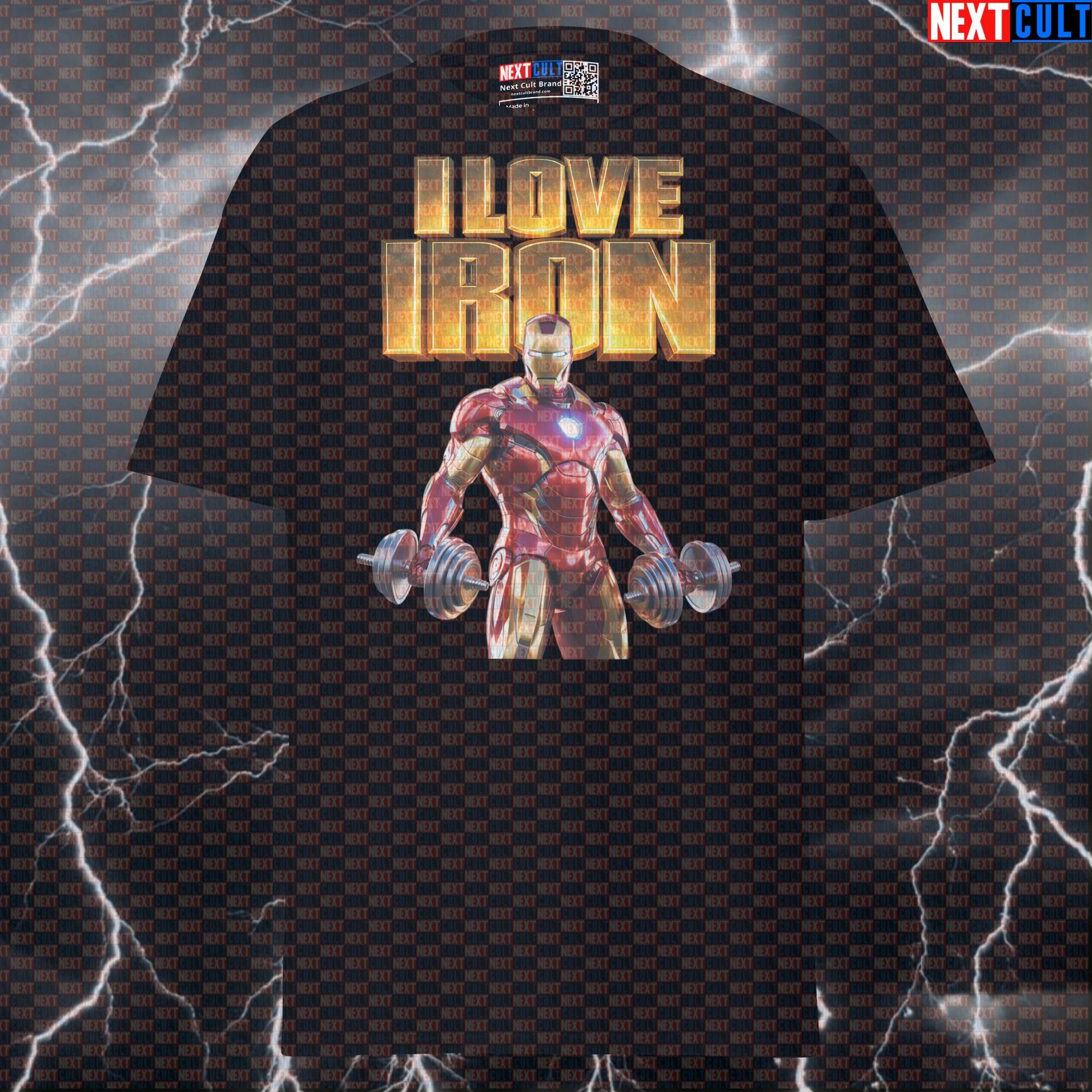 I Love Iron Funny Gym T-Shirt Iron Man Workout Tee Graphic Gym Shirt Fitness Pump Cover Bodybuilding Humor T-shirts Next Cult Brand