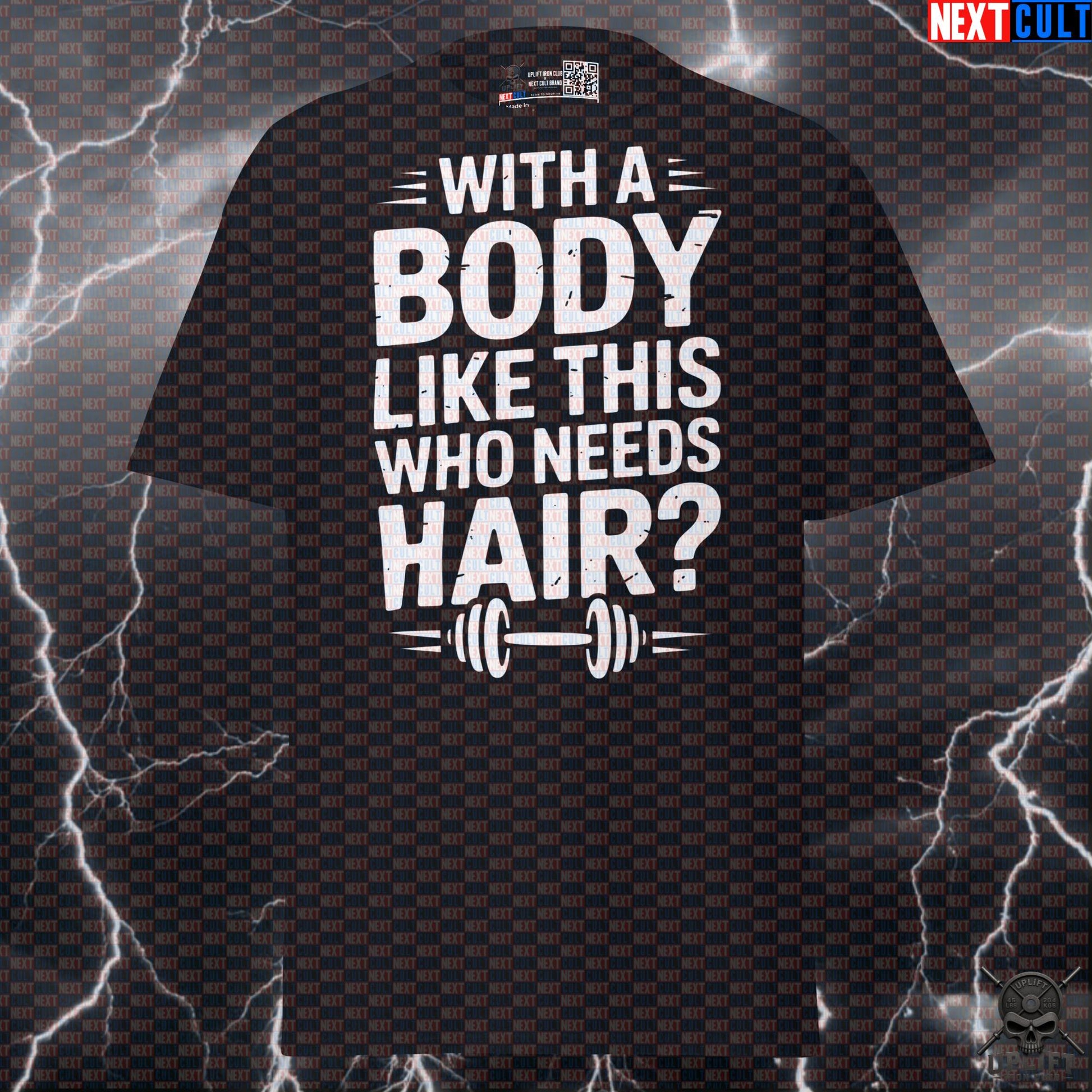 Funny Gym Shirt for Men - With a Body Like This Who Needs Hair? Pump Cover T-Shirt - Gym Meme Tee for Workout & Fitness Gains T-shirts Next Cult Brand