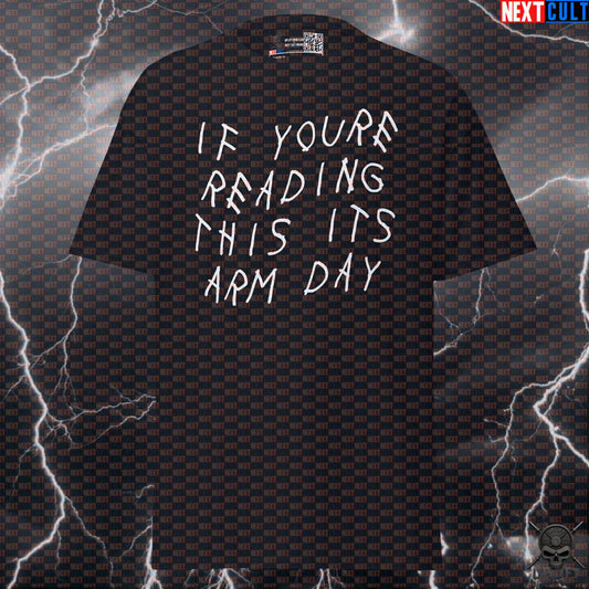 Gym T-Shirt If You're Reading This It's Arm Day Drake Parody for Lifters & Bodybuilders T-shirts Next Cult Brand