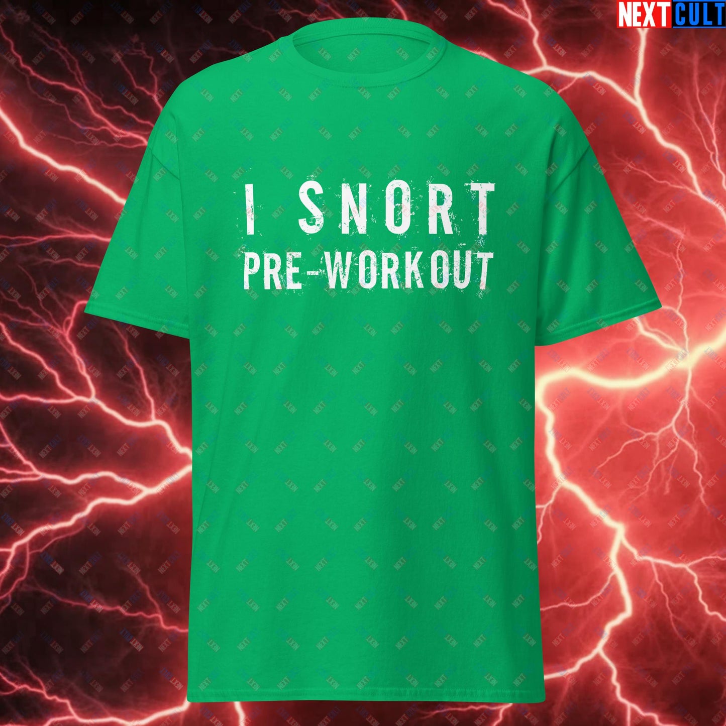 I Snort Pre-workout Gym Bro Fitness Bodybuilding Workout Weightlifting Powerlifting Funny Meme Unisex tee Irish Green T-shirts Fitness Gym Workout Next Cult Brand