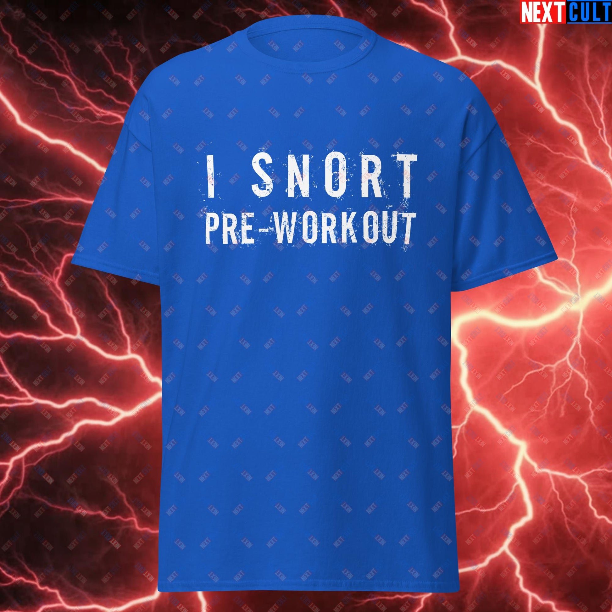 I Snort Pre-workout Gym Bro Fitness Bodybuilding Workout Weightlifting Powerlifting Funny Meme Unisex tee Royal T-shirts Fitness Gym Workout Next Cult Brand