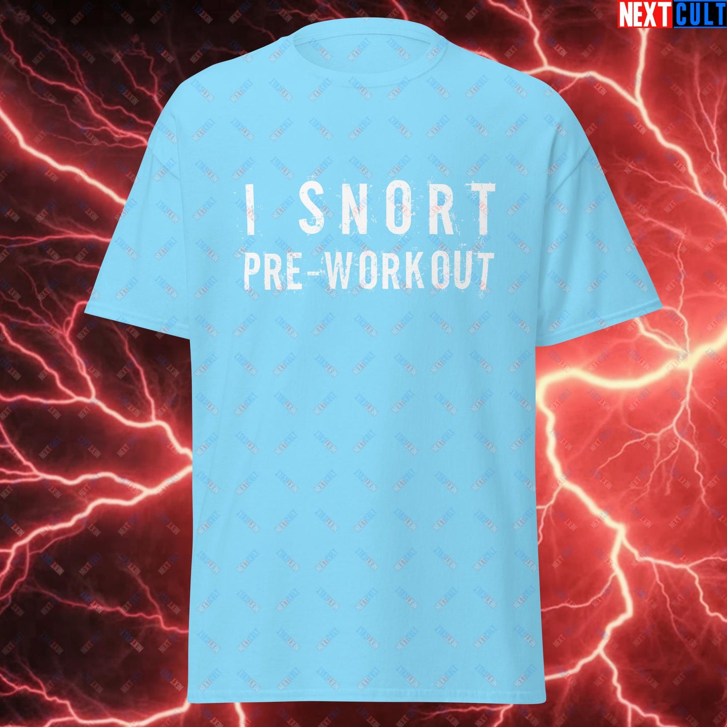 I Snort Pre-workout Gym Bro Fitness Bodybuilding Workout Weightlifting Powerlifting Funny Meme Unisex tee Sky T-shirts Fitness Gym Workout Next Cult Brand