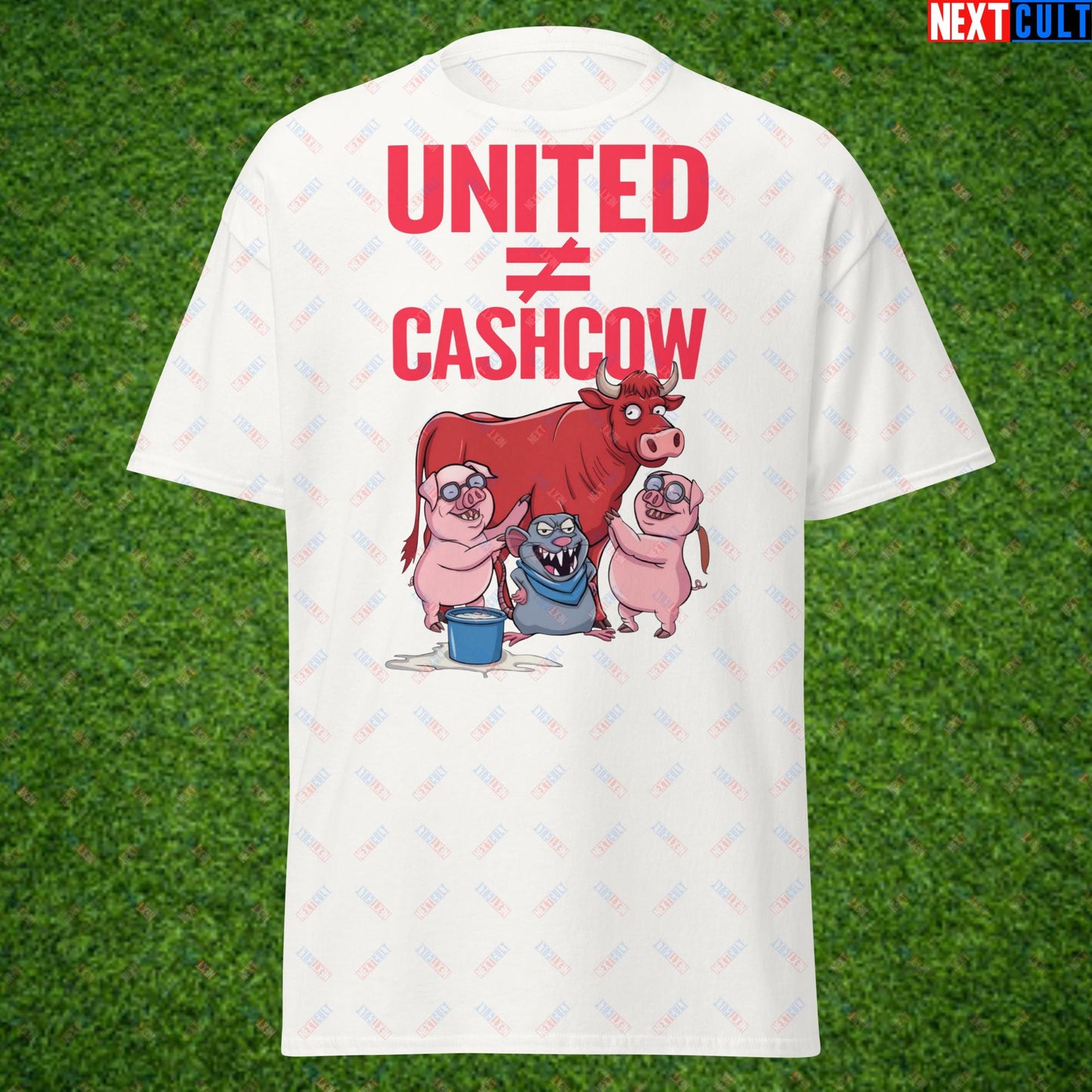 Manchester United Is Not A Cashcow Glazers Out Ineos Out Ratcliffe Out Protest Unisex tee White T-shirts Football GlazersOut Manchester United RatcliffeOut Next Cult Brand