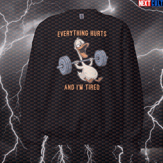 Everything Hurts And I'm Tired Funny Gym Sweatshirt | Duck Meme Workout Pullover for Fitness Gains Sweatshirts Bodybuilding Fitness Gym Pump Cover Workout Next Cult Brand