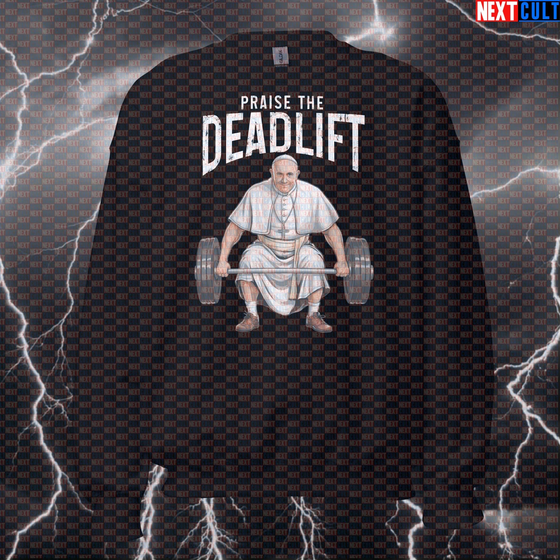 Praise The Deadlift Funny Gym Sweatshirt | Holy Lifting Meme Crewneck Pullover For Powerlifting Fans Bodybuilding Fitness Gym Leg Day Powerlifting Pump Cover Workout Next Cult Brand