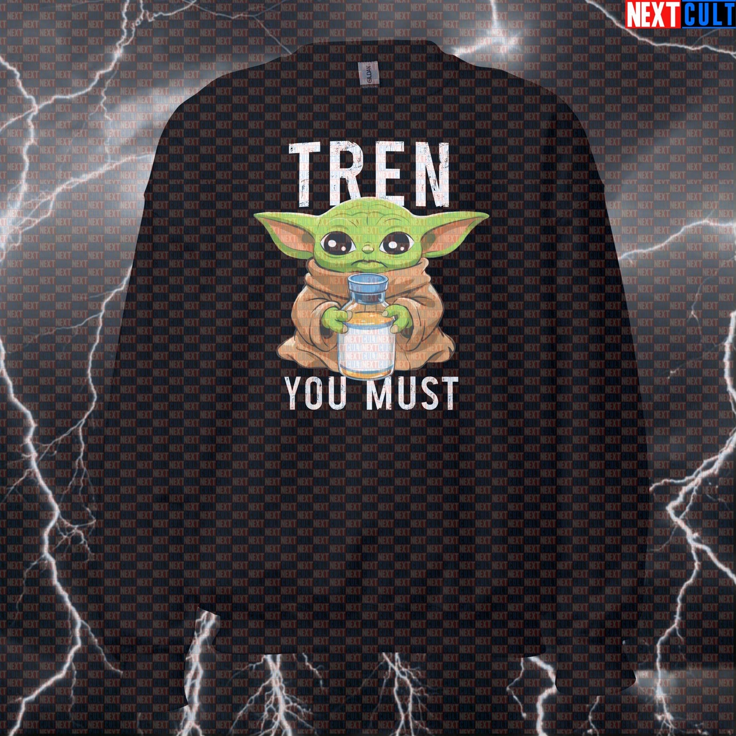 Funny Tren You Must Gym Sweatshirt | Not Natty Fitness Meme Jumper | Yoda Bodybuilding Pump Cover Top Bodybuilding Films Fitness Gym Natty Pump Cover Star Wars Steroids Workout Next Cult Brand