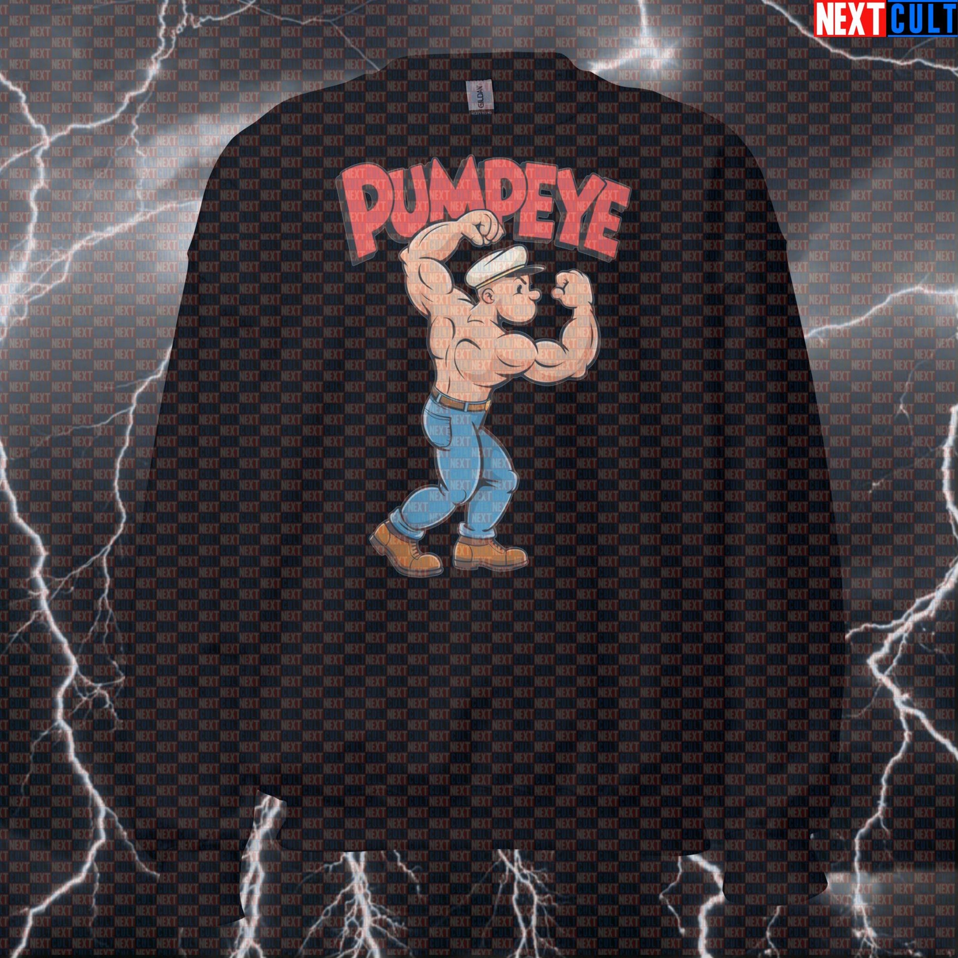 Pumpeye Gym Sweatshirt | Funny Workout Sweater For Forearm & Grip Training | Popeye Meme Pullover Bodybuilding Films Fitness Grip Training Gym Pump Cover Workout Next Cult Brand