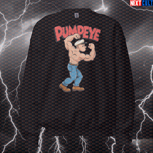 Pumpeye Gym Sweatshirt | Funny Workout Sweater For Forearm & Grip Training | Popeye Meme Pullover Bodybuilding Films Fitness Grip Training Gym Pump Cover Workout Next Cult Brand