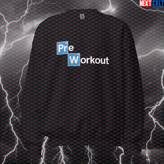 Funny Pre-Workout Lovers Gym Sweatshirt | Breaking Bad Meme Workout Sweater For Lifters & Gym Bros Sweatshirts Bodybuilding Breaking Bad Fitness Gym Powerlifting Pump Cover TV Workout Next Cult Brand
