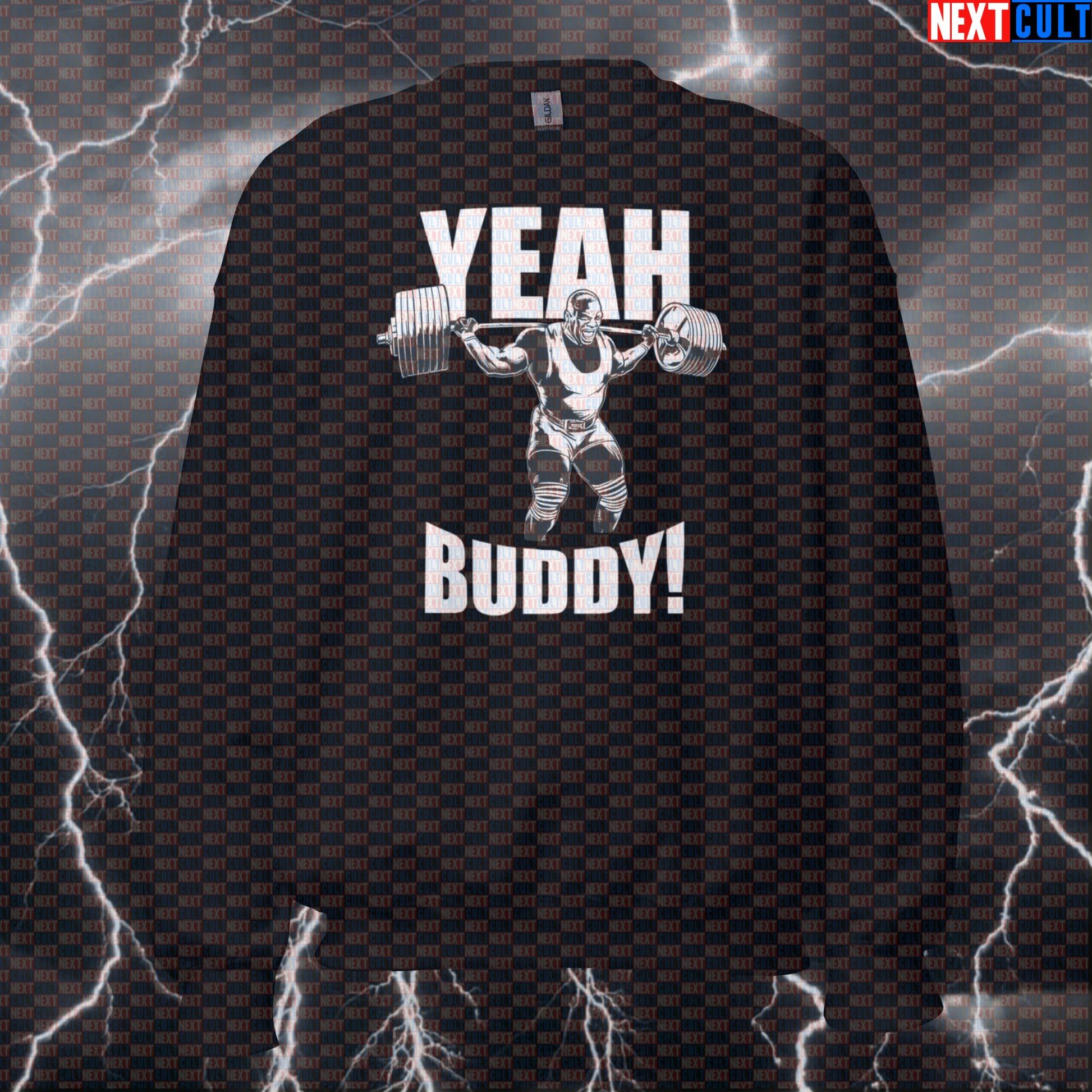 Yeah Buddy Lightweight Funny Gym Sweatshirt | Ronnie Coleman Meme Workout Sweater | Bodybuilding Pullover Top Bodybuilding Fitness Gym Pump Cover Ronnie Coleman Workout Next Cult Brand