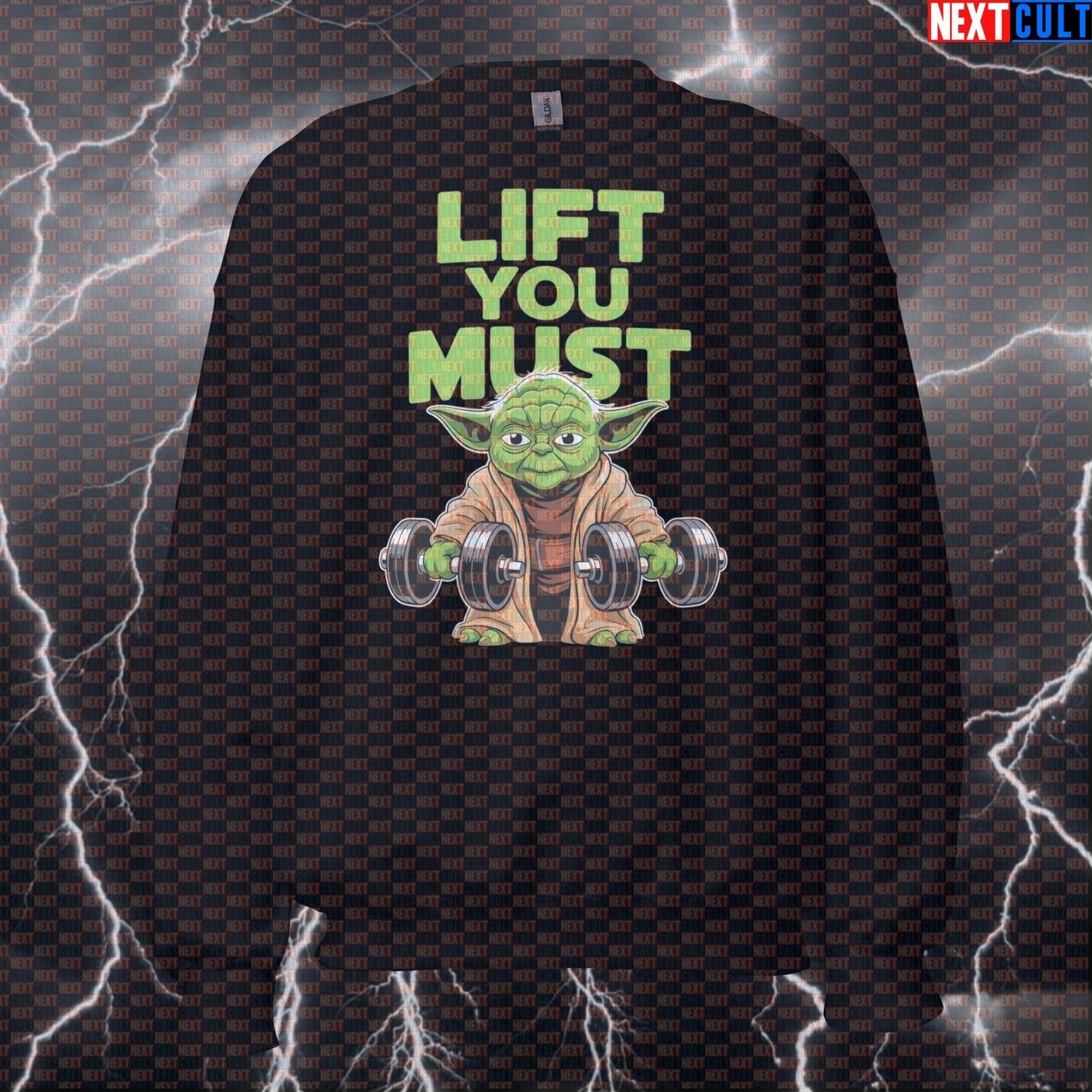 Funny Lift You Must Gym Sweatshirt | Star Wars Yoda Workout Sweater For Lifters | Fitness Meme Pullover Sweatshirts Bodybuilding Films Fitness Gym Powerlifting Pump Cover Star Wars Workout Yoda Next Cult Brand