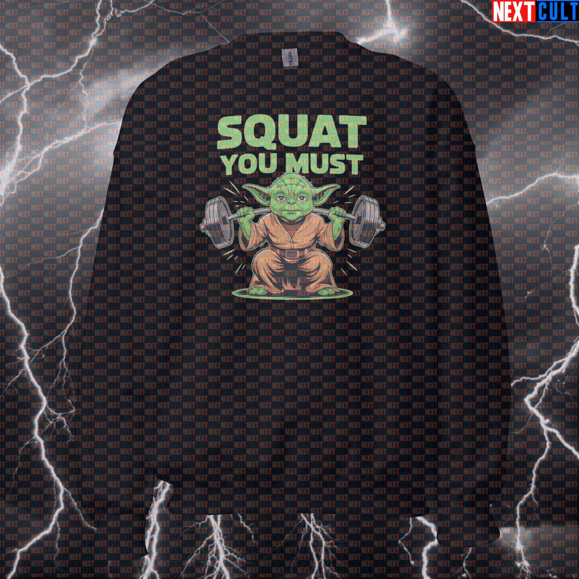 Funny Squat You Must Gym Sweatshirt | Star Wars Leg Day Meme Sweater | Workout Pullover Pump Cover Sweatshirts Bodybuilding Films Fitness Gym Leg Day Powerlifting Pump Cover Star Wars Workout Yoda Next Cult Brand
