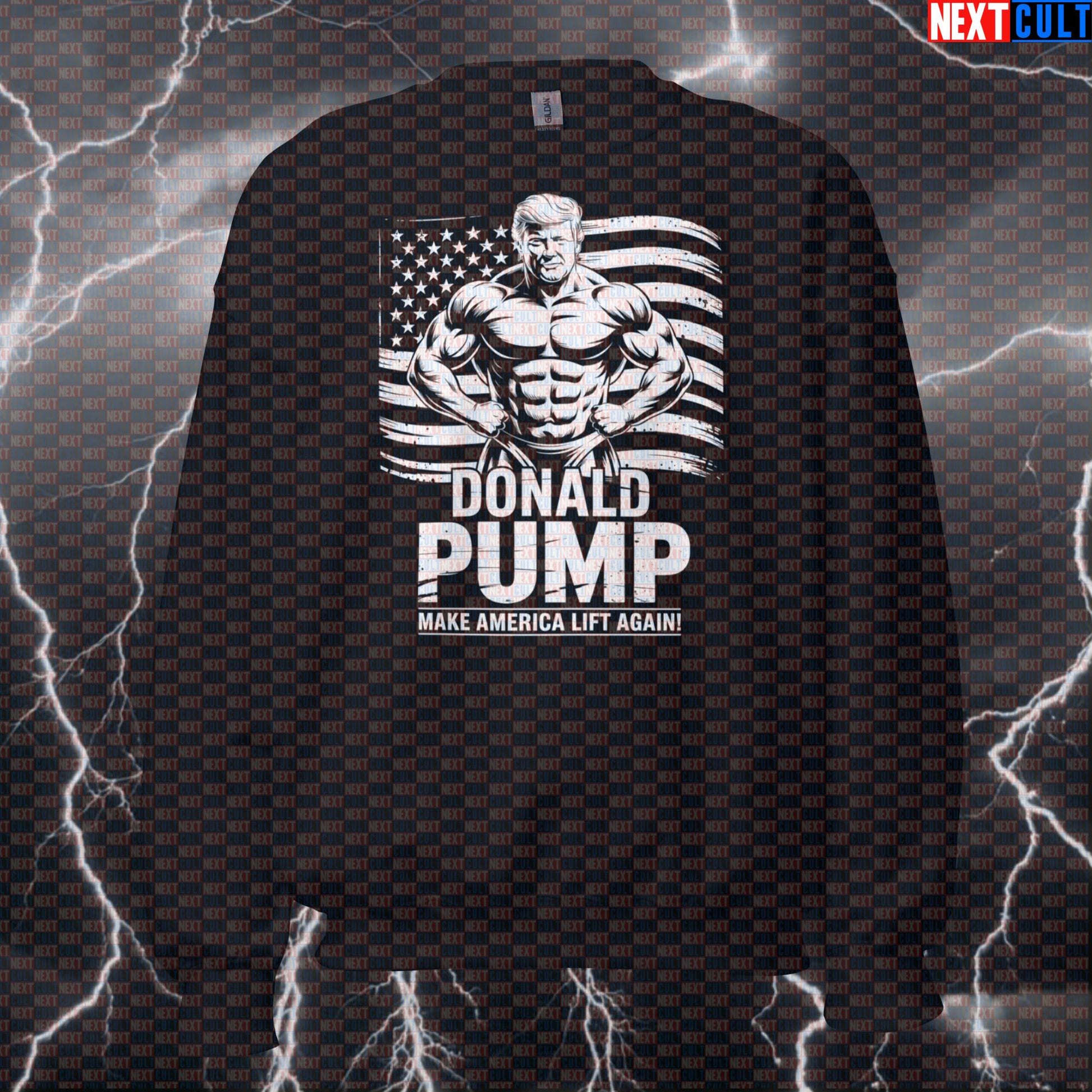 Funny Donald Pump Gym Sweatshirt | Make America Lift Again Meme Workout Sweater | Political Fitness Pullover 4th of July Bodybuilding Donald Trump Fitness Gym Pump Cover Workout Next Cult Brand