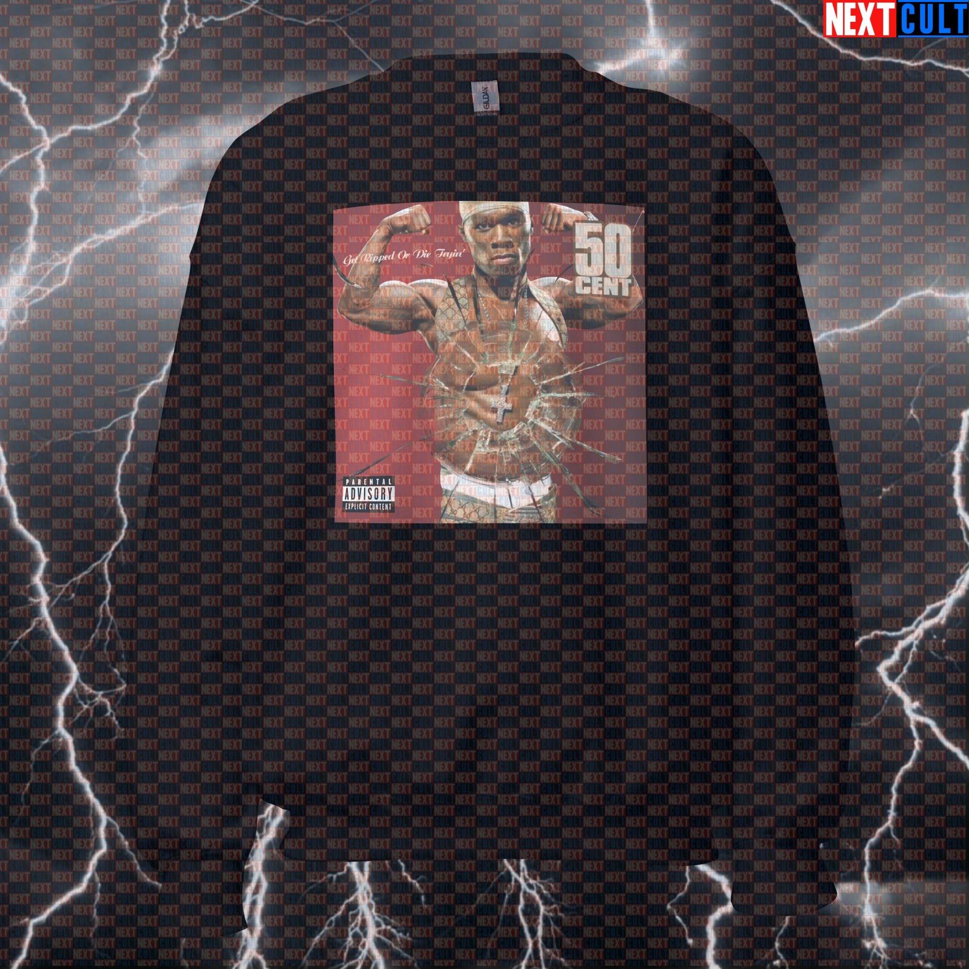 Get Ripped Or Die Tryin' Gym Meme Sweatshirt | 50 Cent Rap Parody Workout Pullover Sweatshirts 50 Cent Bodybuilding Fitness Gym Hip Hop Pump Cover Workout Next Cult Brand