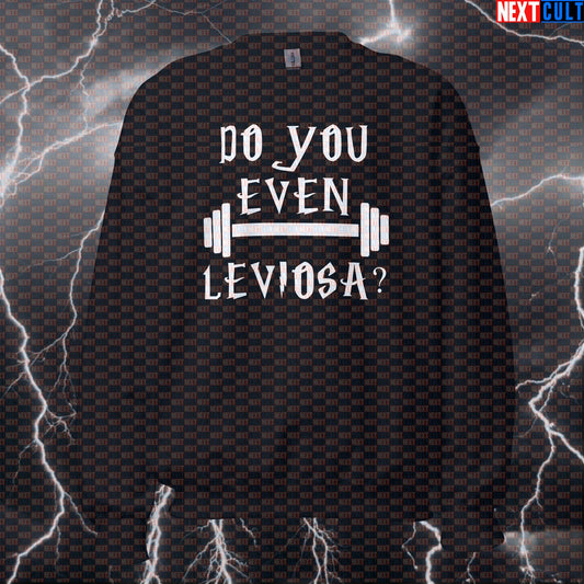 Do You Even Leviosa Funny Gym Sweatshirt | Harry Potter Workout Sweater For Lifters | Fitness Meme Pullover Sweatshirts Bodybuilding Books Films Fitness Gym Harry Potter Powerlifting Pump Cover Workout Next Cult Brand