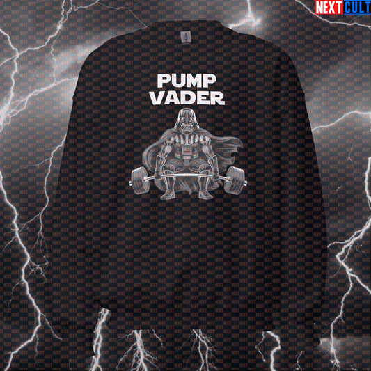 Pump Vader Gym Villain Sweatshirt | Star Wars Gym Meme Sweater | Sci-Fi Workout Pullover For Lifters Bodybuilding Darth Vader Films Fitness Gym Powerlifting Pump Cover Star Wars Workout Next Cult Brand