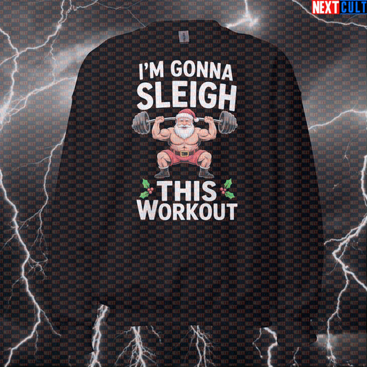 Funny Merry Liftmas Gym Sweatshirt | I'm Gonna Sleigh This Workout Santa Sweater | Christmas Pump Cover Bodybuilding Christmas Fitness Gym Powerlifting Pump Cover Workout Next Cult Brand