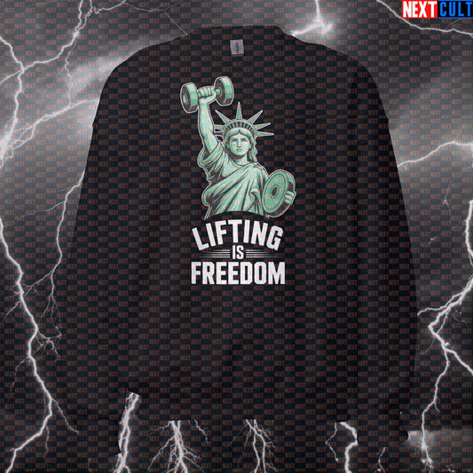 Lifting Is Freedom Gym Sweatshirt | Statue of Liberty Meme Workout Sweater | Funny 4th of July Pump Cover 4th of July Bodybuilding Fitness Gym Powerlifting Pump Cover Statue of Liberty Workout Next Cult Brand