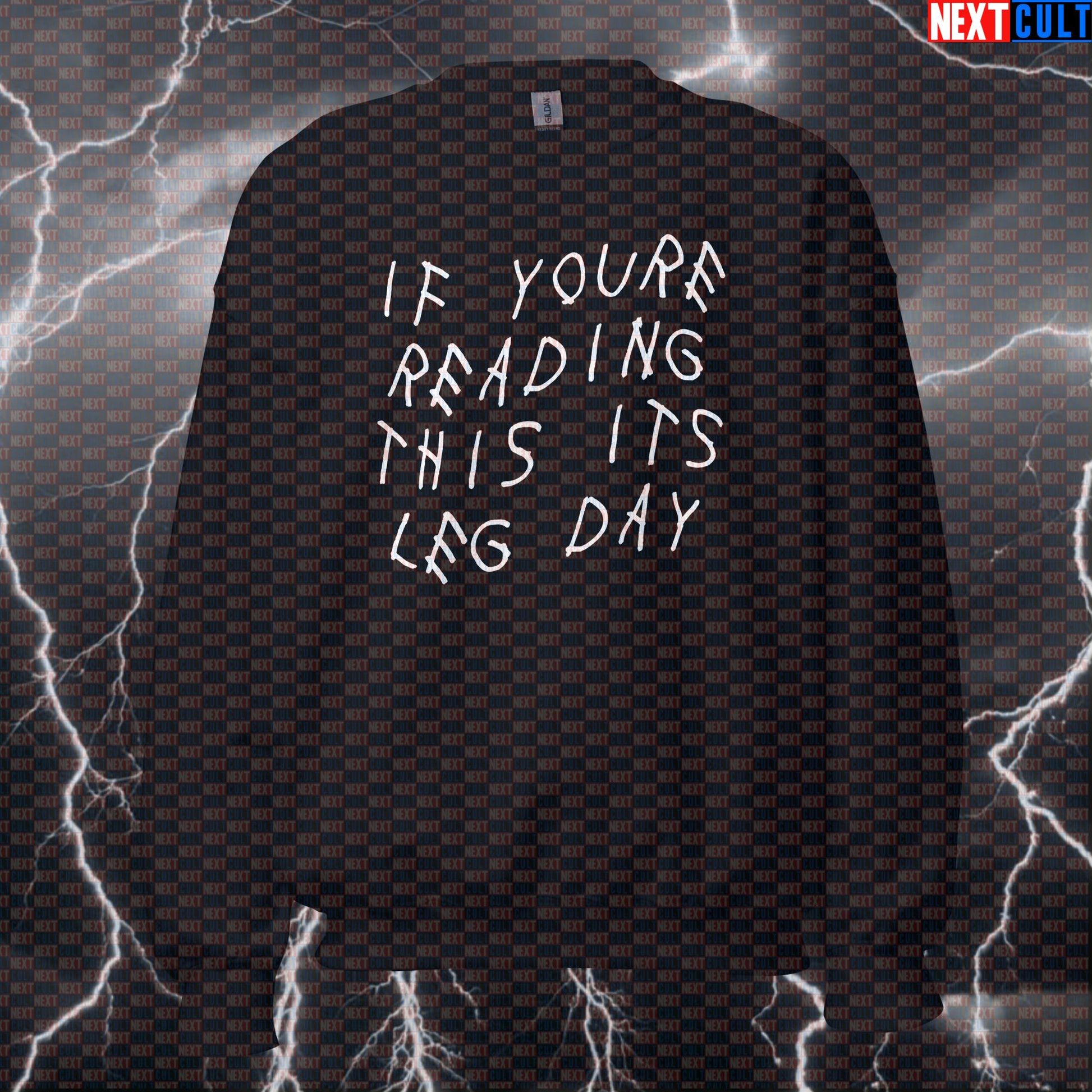 If You're Reading This Its Leg Day Drake Parody Sweatshirt | Funny Gym Workout Pullover Sweatshirts Bodybuilding Drake Fitness Gym Hip Hop Leg Day Powerlifting Pump Cover Workout Next Cult Brand