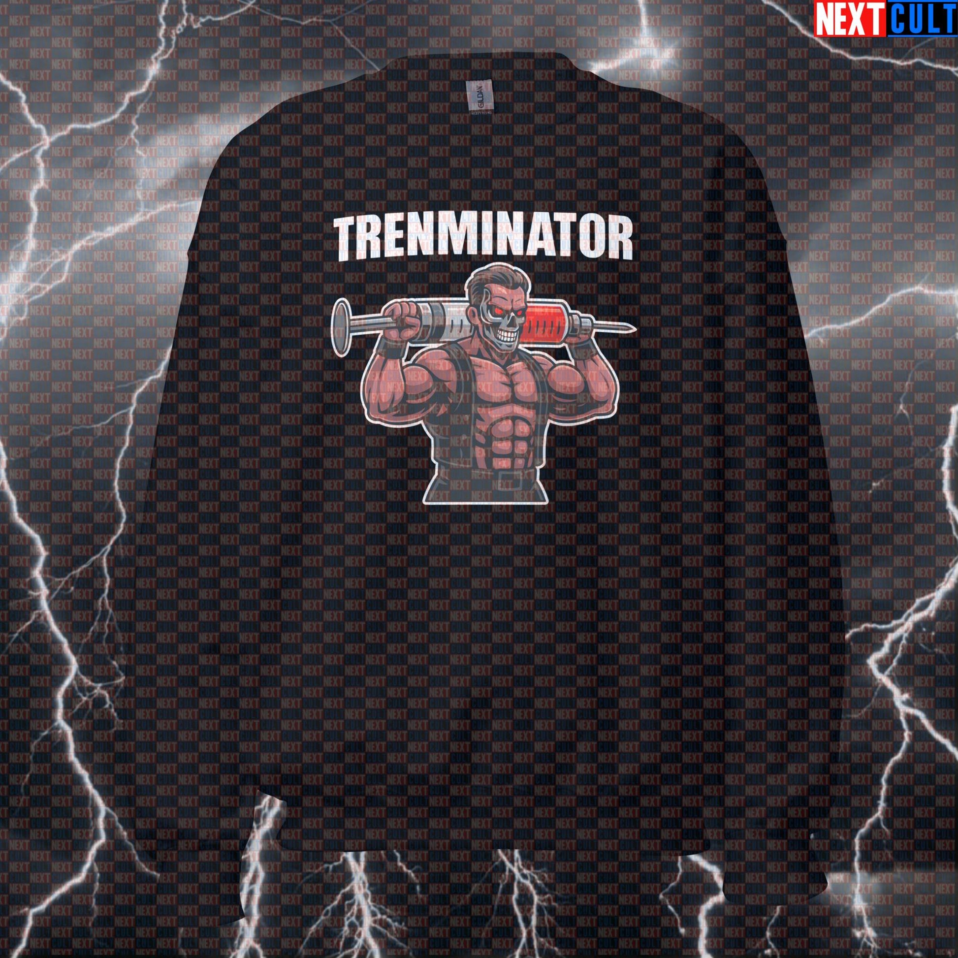 Trenminator Gym Sweatshirt | Funny Not Natty Workout Jumper | Bodybuilding Meme Pullover Bodybuilding Films Fitness Gym Powerlifting Pump Cover Steroids Workout Next Cult Brand